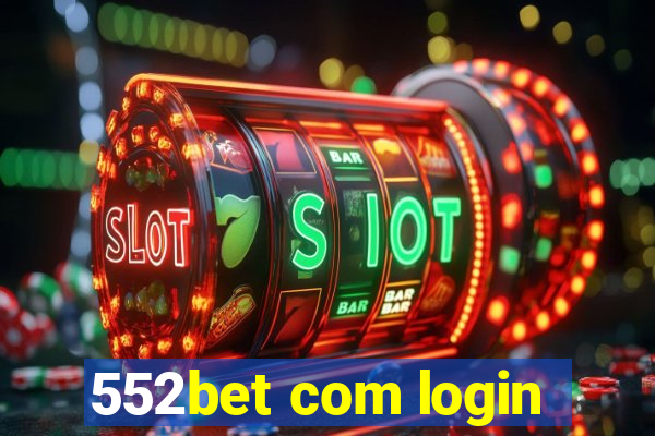 552bet com login